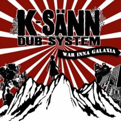 K-Sann Dub System - War Ina Galaxia