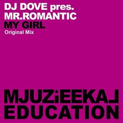 Dj Dove Pres Mr Romantic - My Girl