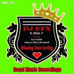 DJ EFX and Soul T - Missing Your Loving