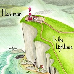 Plantman - To the Lighthouse