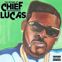 Don Chief - The Return of Chief Lucas [Explicit]
