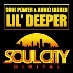 Soul Power and Audio Jacker - Lil' Deeper