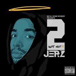 JerZ - Why Not 2?! [Explicit]