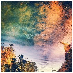 Stray Theories - We Never Left