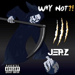JerZ - Why Not III?! [Explicit]