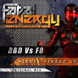 DBD Vs F8 - Middle Fingaz Up (Original Mix)