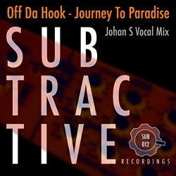 Off Da Hook - Journey To Paradise (Johan S Vocal Mix)