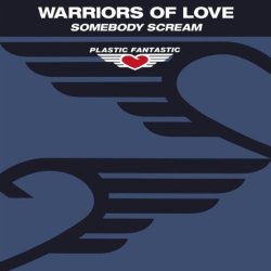 Warriors Of Love - Somebody Scream