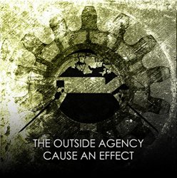 Outside Agency, The - Cause an Effect