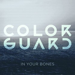 Color Guard - In Your Bones