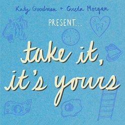 Katy Goodman And Greta Morgan - Take It, It's Yours