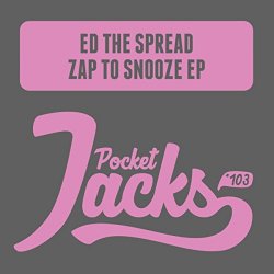 Ed The Spread - Zap To Snooze EP