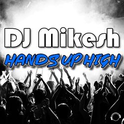 DJ Mikesh - Hands up High