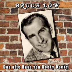 Bruce Low - Das alte Haus von Rocky Docky