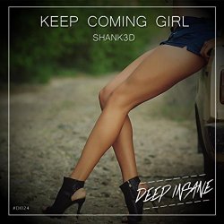 Shank3D - Keep Coming Girl