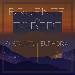 Bruente And Tobert - Sustained Euphoria