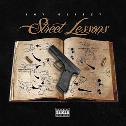 Shy Glizzy - Street Lessons [Explicit]
