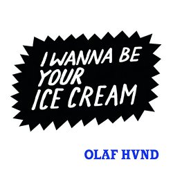 Olaf Hund - I Wanna Be Your Ice Cream