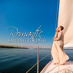 Various Artists - Romantic: Sailing Lounge