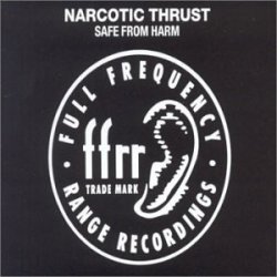 Narcotic Thrust - Safe from harm (3 versions/video, 2002)