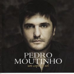 Pedro Moutinho - Um copo de sol