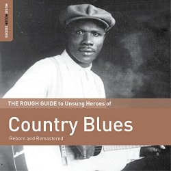 Rough Guide to Unsung Heroes of Country Blues