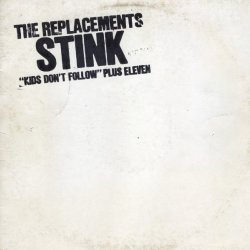 Replacements, The - Stink [Expanded Edition]