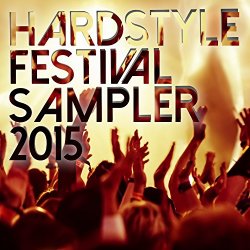 Various Artists - Hardstyle Festival Sampler 2015 [Explicit]