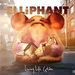 Elliphant - Living Life Golden