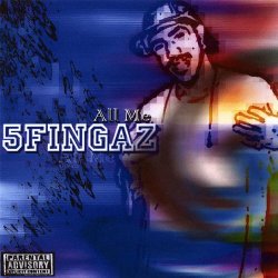 5Fingaz - All Me