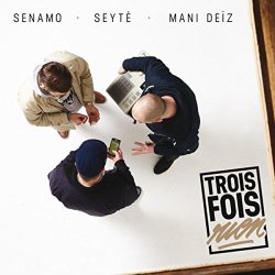 Senamo Seyte et Mani Deiz - Trois fois rien [Explicit]