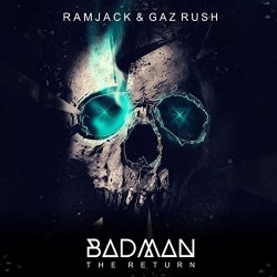 Ramjack and Gaz Rush - Badman (The Return) (Original Mix)