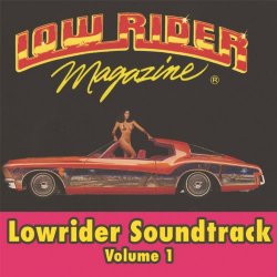 Various Artists - Lowrider Magazine Soundtrack Vol.1