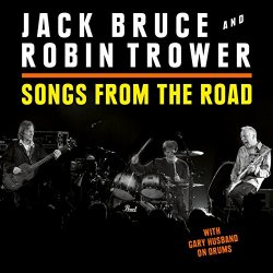 Jack Bruce And Robin Trower - Songs from the Road