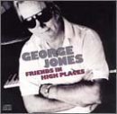 George Jones - Friends in High Places by Jones, George (1991-03-12)