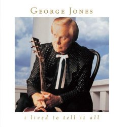 George Jones - I Lived To Tell It All