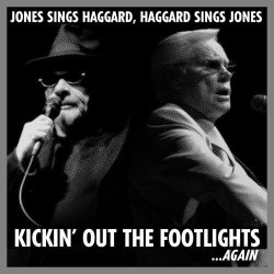 Jones Sings Haggard, Haggard Sings Jones: Kickin' Out the Footlights... Again by George Jones/Merle Haggard (2006-10-24)