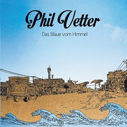 Phil Vetter - Das blaue vom Himmel