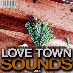 Various Artists - Love Town Sounds, Vol. 3 [Explicit]