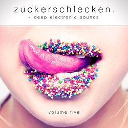 Various Artists - Zuckerschlecken, Vol. 5 - Deep Electronic Sounds