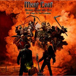 Meat Loaf - Braver Than We Are [Explicit]