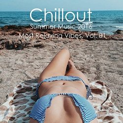 Various Artists - Chillout Summer Music 2016 - Most Relaxing Vibes, Vol. 01