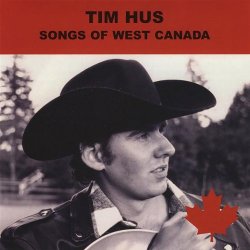 Tim Hus - Songs of West Canada