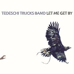 Tedeschi Deluxe Trucks Band - Let Me Get By (Deluxe Edition)