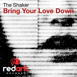 Shaker, The - Bring Your Love Down