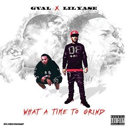 G-Val And Lil Yase - What a Time to Grind - EP [Explicit]