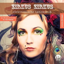   - Zirkus Zirkus, Vol. 13 - Elektronische Tanzmusik