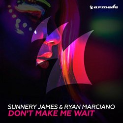 Sunnery James and Ryan Marciano - Don't Make Me Wait