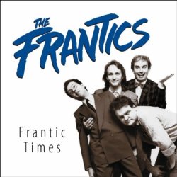 Frantics, The - Last Will (Boot to the Head)