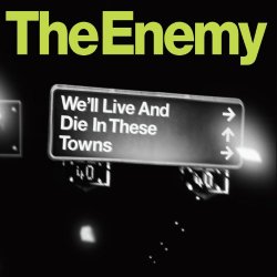 Enemy, The - We'll Live And Die In These Towns